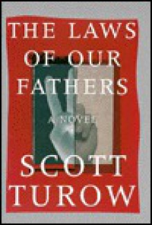 The Laws Of Our Fathers (Kindle County, #4) - Scott Turow