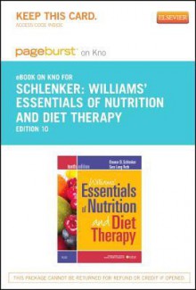 Williams' Essentials of Nutrition & Diet Therapy - Pageburst E-Book on Kno (Retail Access Card) - Eleanor Schlenker, Sara Long Roth