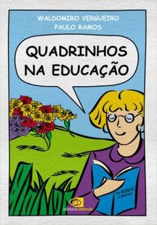 Quadrinhos na educação: da rejeição à prática - Paulo Ramos, Waldomiro Vergueiro