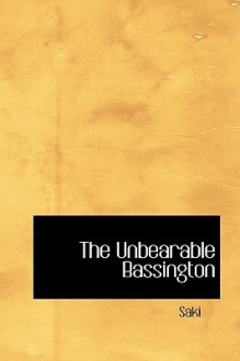 The Unbearable Bassington - Saki