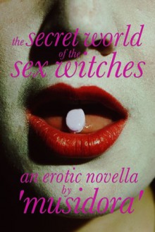 The Secret World of the Sex Witches - Anne Billson