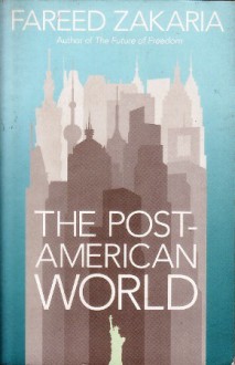 The Post American World - Fareed Zakaria