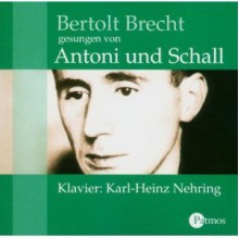 Bertolt Brecht: gesungen von Antoni & Schall - Bertolt Brecht, Carmen-Maja Antoni, Johanna Schall