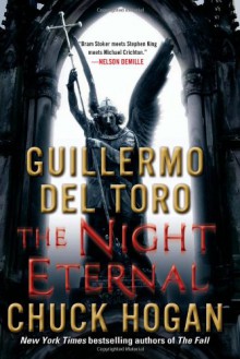 The Night Eternal: Book Three of the Strain Trilogy - Guillermo Del Toro