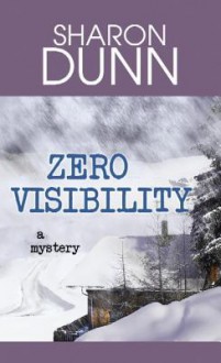 Zero Visibility - Sharon Dunn