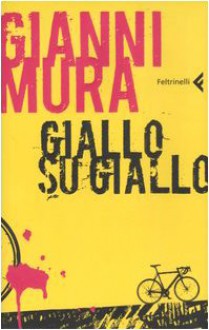 Giallo su giallo - Gianni Mura