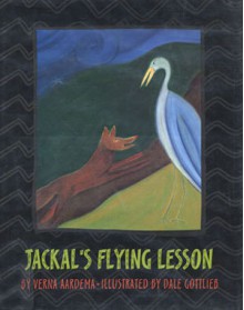 Jackal's Flying Lesson: A Khoikhoi Tale - Verna Aardema, Dale Gottlieb