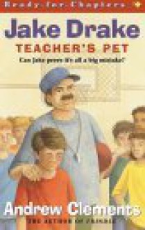 Jake Drake, Teacher's Pet - Andrew Clements