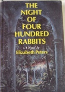 The Night of Four Hundred Rabbits - Elizabeth Peters