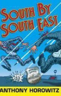 South by South East - Anthony Horowitz