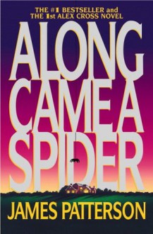 Along Came A Spider - James Patterson