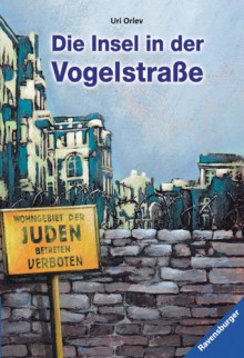 Die Insel in der Vogelstraße - Uri Orlev