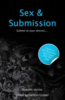 Sex and Submission - twenty erotic stories (Sex and Xcite Series) - Miranda Forbes