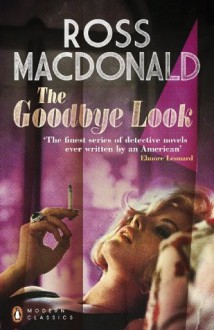 The Goodbye Look (Penguin Modern Classics) - Ross Macdonald