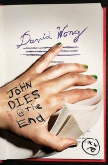 John Dies at the End - David Wong