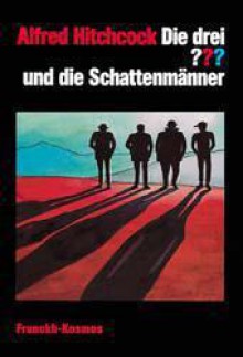 Die drei ??? und die Schattenmänner (Die drei Fragezeichen, #65). - Brigitte Johanna Henkel-Waidhofer, Alfred Hitchcock