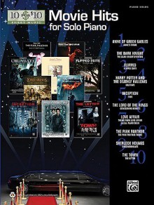 10 for 10 Sheet Music Movie Hits for Solo Piano: Piano Solos - Alfred Publishing Company Inc.