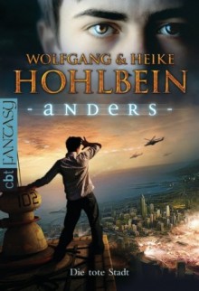 Anders. Die tote Stadt - Wolfgang Hohlbein, Heike Hohlbein