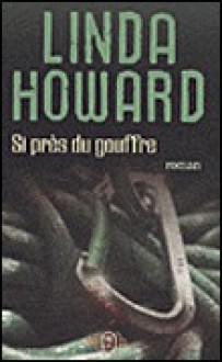 Si près du gouffre (poche) - Linda Howard, Maud Godoc