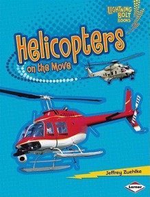 Helicopters on the Move - Jeffrey Zuehlke