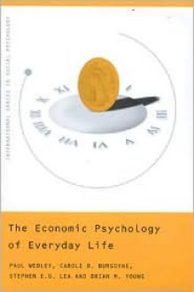 The Economic Psychology of Everyday Life - Paul Webley