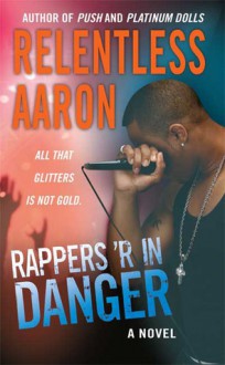 Rappers 'R in Danger - Relentless Aaron