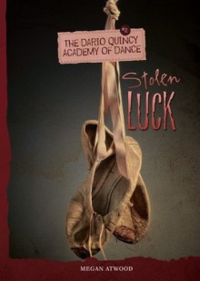 #2 Stolen Luck (The Dario Quincy Academy of Dance) - Megan Atwood