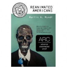 Reanimated Americans: A Zombie Novel - Martin Mundt