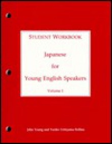 Japanese for Young English Speakers: Workbook - John Young, Yuriko Uchiyama Rollins