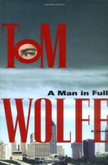 A Man in Full: A Novel - Tom Wolfe