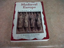 Medieval Europe: A Short History - C. Warren Hollister