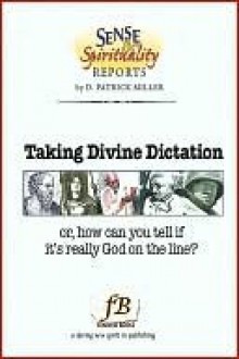 Taking Divine Dictation - D. Patrick Miller