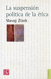 La Suspension Politica de La Etica - Slavoj Žižek