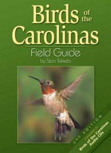 Birds of the Carolinas Field Guide, Second Edition: Companion to Birds of the Carolinas Audio CDs - Stan Tekiela