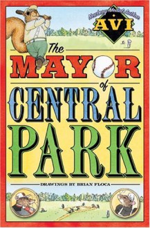 The Mayor of Central Park - Avi, Brian Floca