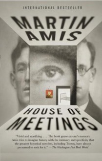 House of Meetings - Martin Amis