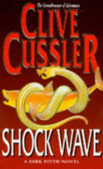 Shock Wave (A Dirk Pitt Novel) - Clive Cussler