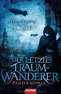 Der letzte Traumwanderer: Pandaemonia - Christoph Lode