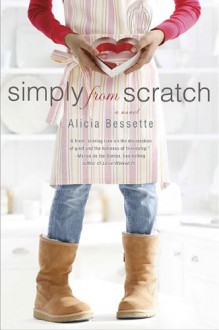 Simply from Scratch - Alicia Bessette