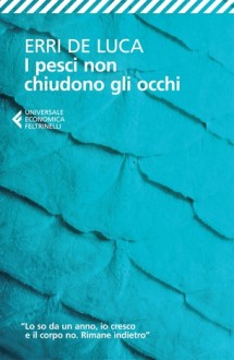 I pesci non chiudono gli occhi - Erri De Luca