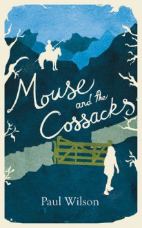 Mouse and the Cossacks - Paul Wilson