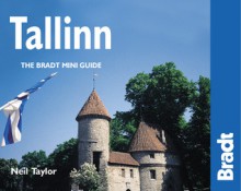 Tallinn: The Bradt City Guide - Neil Taylor