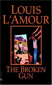 The Broken Gun - Louis L'Amour