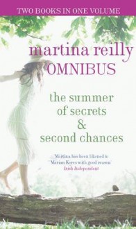 The Summer Of Secrets ;Second Chances - Martina Reilly