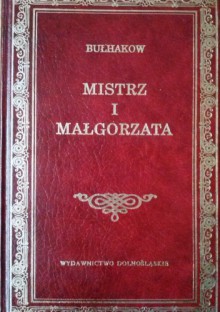 Mistrz i Małgorzata - Michaił Bułhakow