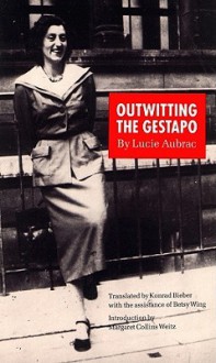 Outwitting the Gestapo (Audio) - Lucie Aubrac, Nadia May