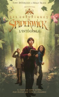 Les chroniques de Spiderwick : l'intégrale - Holly Black, Tony DiTerlizzi, Bertrand Ferrier