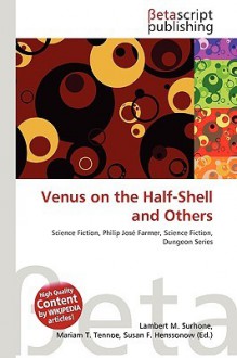 Venus on the Half-Shell and Others - Lambert M. Surhone, Susan F. Marseken