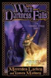 When Darkness Falls (Obsidian, #3) - Mercedes Lackey, James Mallory