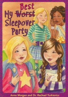 My (Worst) Best Sleepover Party - Anna Morgan